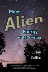 画像: New!! 【書籍】　ミート　エイリアンエナジー　ウィズ　ダウジング　【Meet Alien Energy with Dowsing】 By Susan Collins